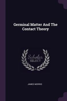 Paperback Germinal Matter And The Contact Theory Book