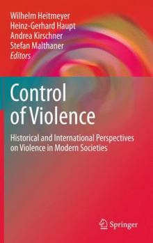 Hardcover Control of Violence: Historical and International Perspectives on Violence in Modern Societies Book