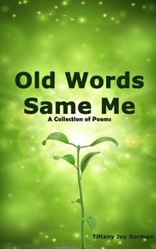 Paperback Old Wordssame me: A collection of poems Book