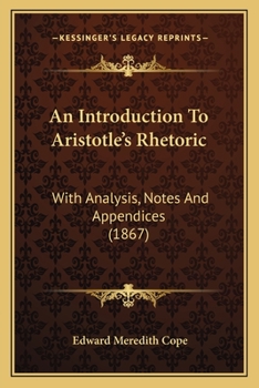 Paperback An Introduction To Aristotle's Rhetoric: With Analysis, Notes And Appendices (1867) Book