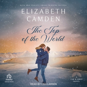 The Top of the World: A Heartfelt Second-Chance Contemporary Romance (Far & Away)