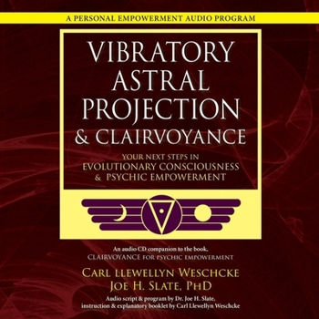 Audio CD Vibratory Astral Projection & Clairvoyance: Your Next Steps in Evolutionary Consciousness & Psychic Empowerment Book