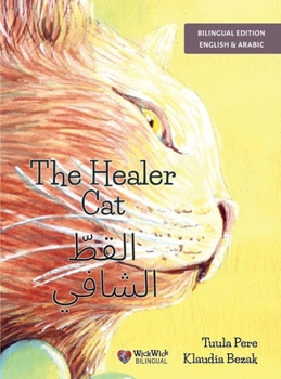 Hardcover The Healer Cat / القطّ الشافي: Bilingual English-Arabic Edition [Arabic] Book