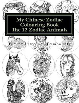 Paperback My Chinese Zodiac Colouring Book: The 12 Animals Book