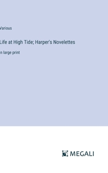 Hardcover Life at High Tide; Harper's Novelettes: in large print Book