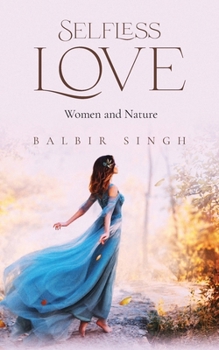 Selfless Love: Women and Nature