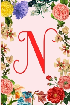 Paperback N: Cute Initial Monogram Pink and Flower Notebook /Journal For Women and Girls, Blank Lined Notebook, birthday gift Book