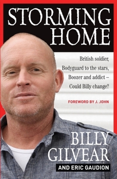Paperback Storming Home: British Soldier, Bodyguard to the Stars, Boozer and Addict - Could Billy Change? Book
