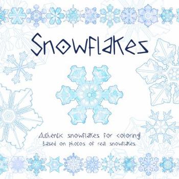 Paperback Snowflakes: Authentic snowflakes for coloring! Based on photos of real snowflakes. Book