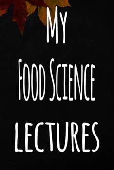 Paperback My Food Science Lectures: The perfect gift for the student in your life - unique record keeper! Book