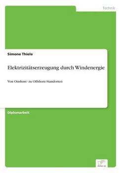 Paperback Elektrizitätserzeugung durch Windenergie: Von Onshore- zu Offshore-Standorten [German] Book