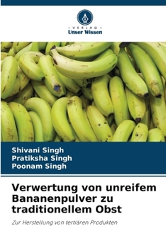 Paperback Verwertung von unreifem Bananenpulver zu traditionellem Obst [German] Book