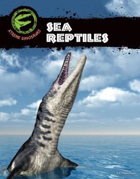 Sea Reptiles - Book  of the Xtreme Dinosaurs