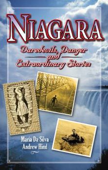 Paperback Niagara: Daredevils, Danger and Extraordinary Stories Book