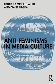 Paperback Anti-Feminisms in Media Culture Book