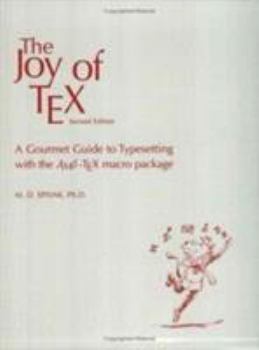 Hardcover The Joy of Tex: A Gourmet Guide to Typesetting with the Ams-Tex Macro Package Book