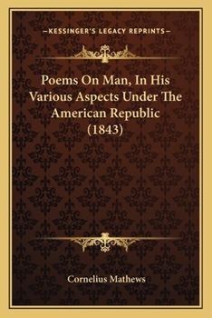 Paperback Poems on Man, in His Various Aspects Under the American Republic (1843) Book