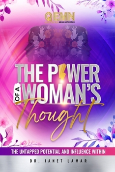 Paperback The Power of a Woman's Thought: The Untapped Potential and Influence Within Book