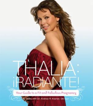 Paperback Thalia: Radiante!: Your Guide to a Fit and Fabulous Pregnancy Book