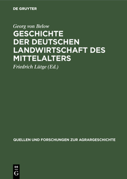 Hardcover Geschichte der deutschen Landwirtschaft des Mittelalters [German] Book