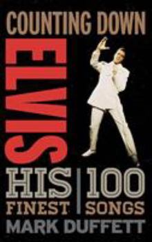 Hardcover Counting Down Elvis: His 100 Finest Songs Book