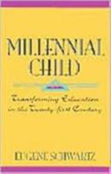 Paperback Millenial Child: Transforming Education in the Twenty-First Century Book