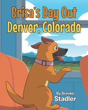 Brisa's Day Out: Denver, Colorado