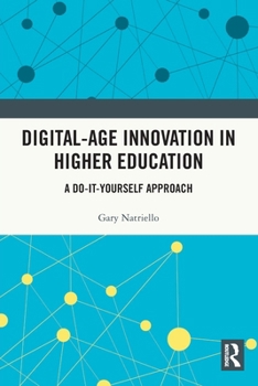 Paperback Digital-Age Innovation in Higher Education: A Do-It-Yourself Approach Book