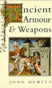 Paperback Ancient Armour and Weapons: From the Iron Age to the Thirteenth Century Book