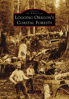 Paperback Logging Oregon's Coastal Forests Book