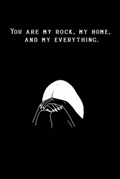 Bullet Journal "You are my rock, my home, and my everything.": Bullet Journal /Notebook/Journal Gift For couples 120 page, Lined, 6x9 (15.2 x 22.9 cm)