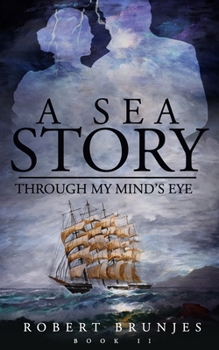 Paperback A Sea Story: Through My Mind's Eye Book
