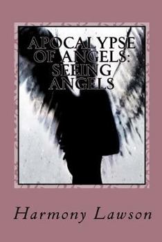 Paperback Apocalypse of Angels: Seeing Angels: Forbidden love may be all that saves her. Book