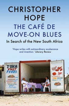 Paperback The Café de Move-On Blues: In Search of the New South Africa Book