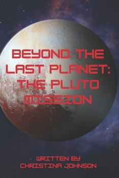 Paperback Beyond the Last Planet: The Pluto Mission: A Thrilling Space Adventure to the Edges of Our Solar System Book