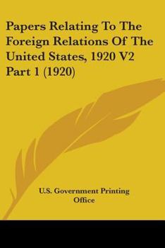 Paperback Papers Relating To The Foreign Relations Of The United States, 1920 V2 Part 1 (1920) Book