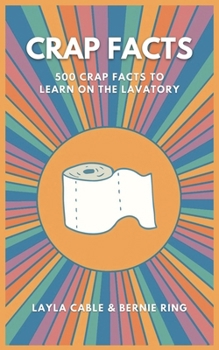 Paperback Crap Facts: 500 crap facts to learn on the lavatory Book