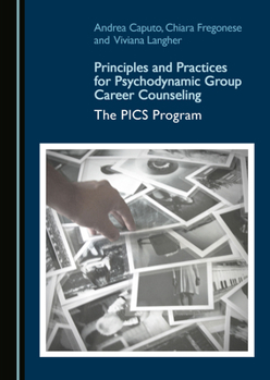 Principles and Practices for Psychodynamic Group Career Counseling: The Pics Program