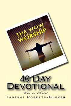 Paperback The WOW Effect of Worship: 40 Day Devotional Book