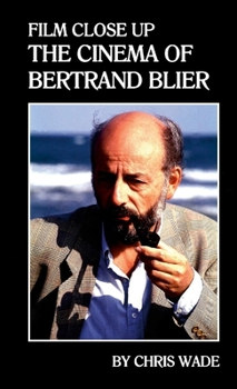 Paperback Film Close Up: The Cinema of Bertrand Blier Book