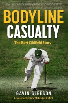 Paperback Bodyline Casualty: The Bert Oldfield Story Book