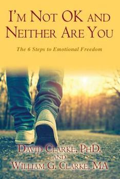 Paperback I'm Not OK and Neither Are You: The 6 Steps to Emotional Freedom Book