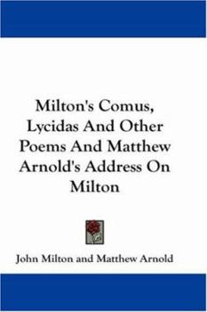 Paperback Milton's Comus, Lycidas and Other Poems and Matthew Arnold's Address on Milton Book