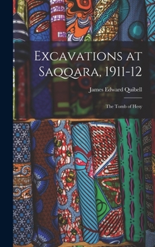 Hardcover Excavations at Saqqara, 1911-12: The Tomb of Hesy Book