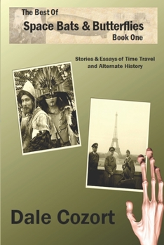 Paperback The Best of Space Bats & Butterflies - Volume 1: Alternate History & Time Travel Book