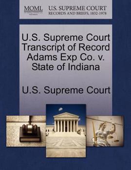 Paperback U.S. Supreme Court Transcript of Record Adams Exp Co. V. State of Indiana Book