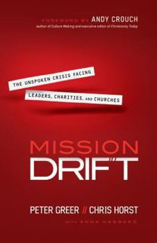Hardcover Mission Drift: The Unspoken Crisis Facing Leaders, Charities, and Churches Book