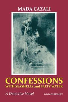 Paperback Confessions with Seashells and Salty Water: A Short Thriller Novel Book