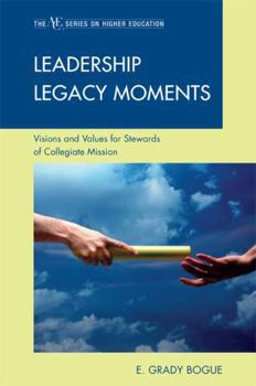 Paperback Leadership Legacy Moments: Visions and Values for Stewards of Collegiate Mission Book