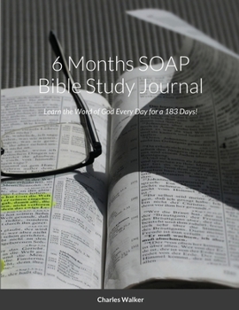 Paperback 6 Month SOAP Bible Study Journal: Learn the Word of God Every Day for 6 Months! Book